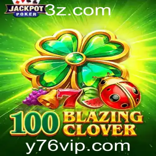 Explorando o Mundo do Jogo 100BlazingClover